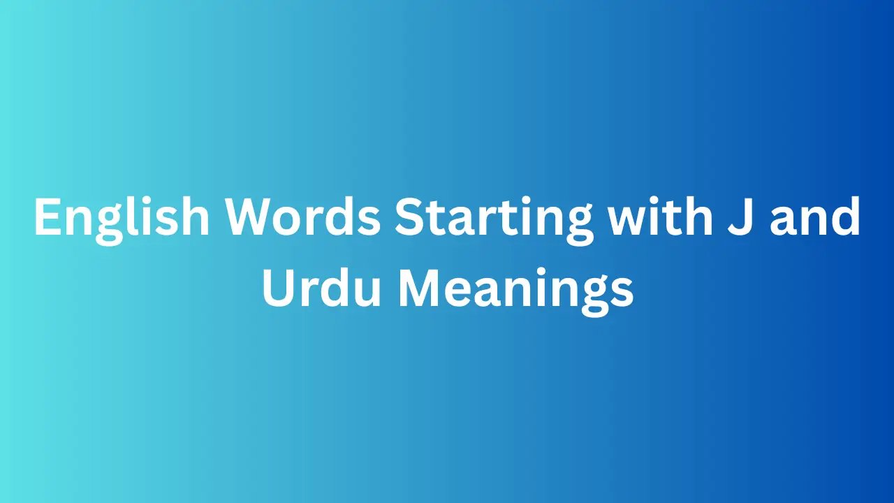 English Words Starting with J and Urdu Meanings